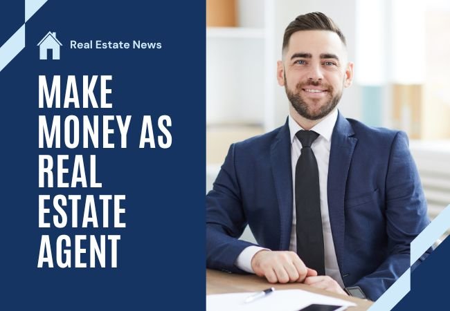 make money as a real estate agent